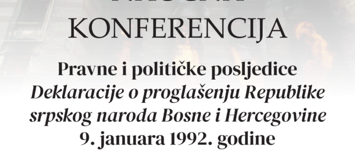 Održana konferencija “Pravne i političke posljedice Deklaracije o proglašenju Republike srpskog naroda Bosne i Hercegovine 9. januara 1992. godine”