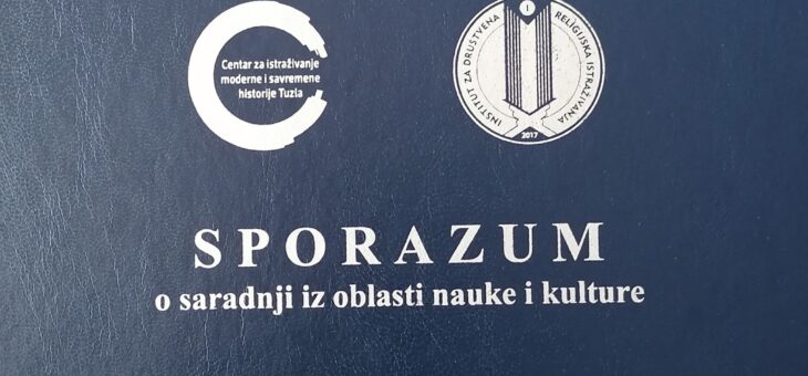 SPORAZUM O SARADNJI IZ OBLASTI NAUKE I KULTURE između Centra za istraživanje moderne i savremene historije Tuzla i Instituta za društvena i religijska istraživanja Tuzla